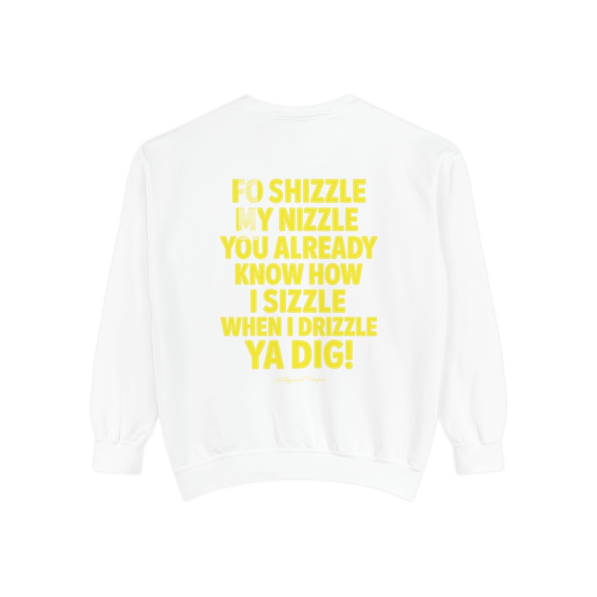 'Fo Shizzle My Nizzle' Yellow Text Crewneck